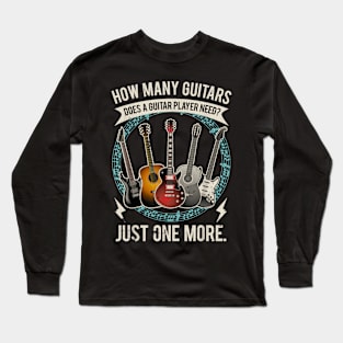 Guitar T Shirt How Many Guitars Gift For Guitar Player Long Sleeve T-Shirt